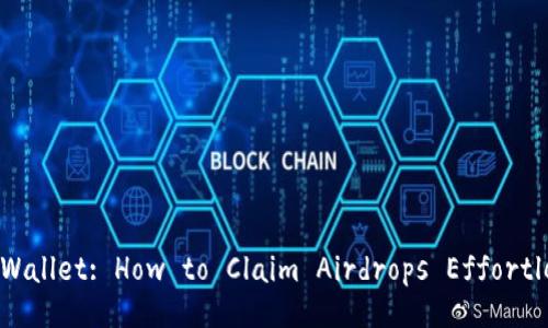 Exploring TP Wallet: How to Claim Airdrops Effortlessly in 2023
